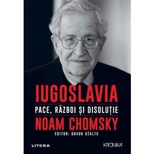 Iugoslavia. Pace, razboi si disolutie - Noam Chomsky imagine