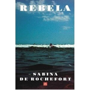 Rebela | Sabina De Rochefort imagine