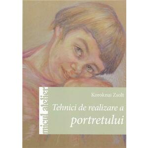 Tehnici de realizare a portretului | Koroknai Zsolt imagine