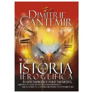 Dimitrie Cantemir. Opere. Istoria ieroglifica | Dimitrie Cantemir imagine