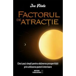 Factorul de atractie | Joe Vitale imagine