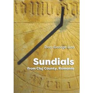 Sundials from Cluj County, Romania | Dan-George Uza imagine