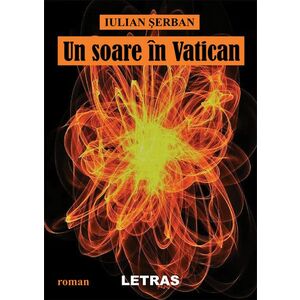 Un soare in Vatican | Iulian Serban imagine