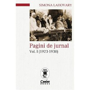 Pagini de jurnal. Volumul I (1923-1930) | Simona Lahovary imagine