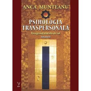 Psihologia transpersonala. Volumul II | Anca Munteanu imagine