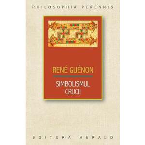 Simbolismul Crucii | Rene Guenon imagine