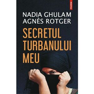 Secretul turbanului meu | Agnes Rotger, Nadia Ghulam imagine