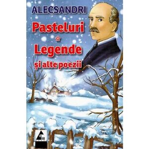 Poezii, pasteluri si legende - Vasile Alecsandri imagine