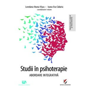 Studii in psihoterapie. Abordare integrativa | Loredana-Ileana Viscu, Ioana-Eva Cadariu imagine