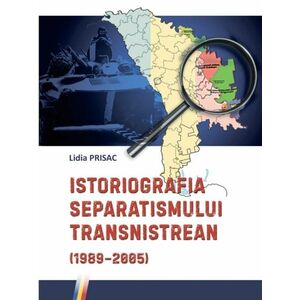 Istoriografia separatismului transnistrean (1989–2005) | Lidia Prisac imagine