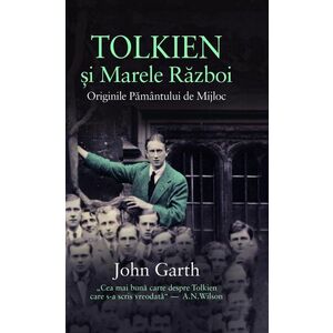 Tolkien si Marele Razboi | John Garth imagine