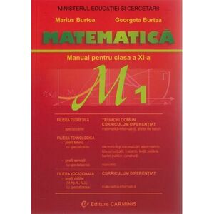 Matematica M1 - Manual pentru clasa a XI-a | Marius Burtea, Georgeta Burtea imagine