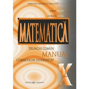 Matematica trunchi comun + curriculum diferentiat. Manual pentru clasa a X-a imagine
