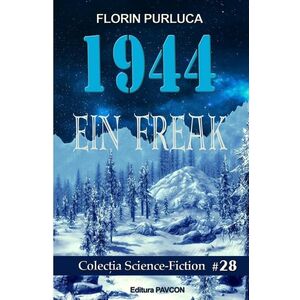 1944. Ein Freak | Florin Purluca imagine