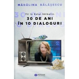 TV in Estul Salbatic. 30 de ani in 10 dialoguri | Madalina Balasescu imagine