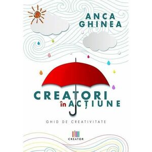 Creatori in actiune | Anca Ghinea imagine