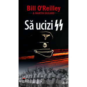 Sa ucizi SS | Bill O'Reilly, Martin Dugard imagine