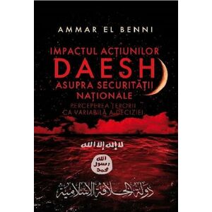 Impactul actiunilor Daesh asupra securitatii nationale | Ammar El Benni imagine