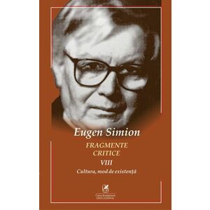 Fragmente critice, volumul VIII | Eugen Simion imagine