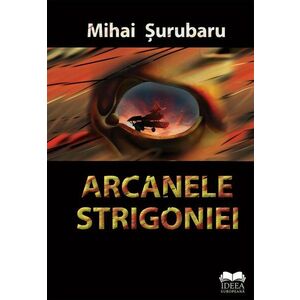 Arcanele Strigoniei | Mihai Surubaru imagine