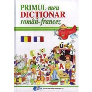 Primul Meu Dictionar Roman - Francez | imagine