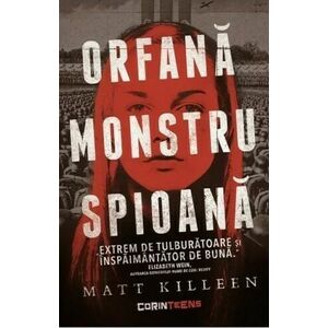 Orfana, monstru, spioana | Matt Killeen imagine