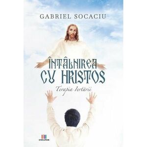 Intalnirea cu Hristos | Gabriel Socaciu imagine