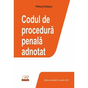 Codul de procedura penala adnotat | Petrut Ciobanu imagine