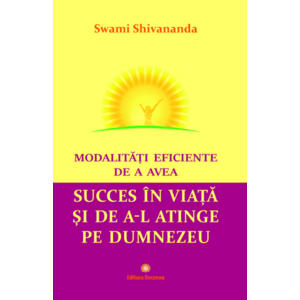 Modalitati eficiente de a avea succes in viata si de a-l atinge pe Dumnezeu | Swami Shivananda imagine