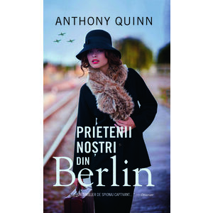 Prietenii nostrii din Berlin | Anthony Quinn, John Grisham imagine