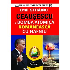 Ceausescu si bomba atomica romaneasca cu hafniu | Emil Strainu imagine