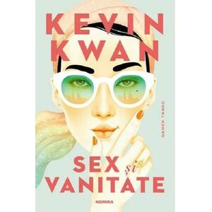 Sex si vanitate | Kevin Kwan imagine