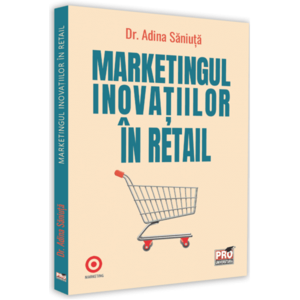 Marketingul inovatiilor in retail | Saniuta Adina imagine
