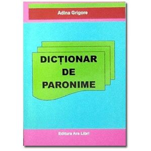 Dictionar de paronime | Adina Grigore imagine