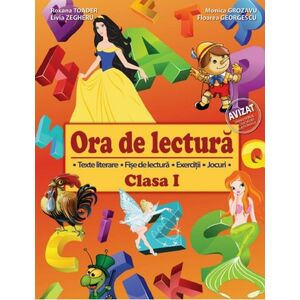 Ora de lectura - Clasa I | Roxana Toader, Livia Zegheru, Monica Grozavu, Floarea Georgescu imagine
