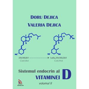 Sistemul endocrin al vitaminei D - Volumul 2 | Doru Dejica, Valeria Dejica imagine