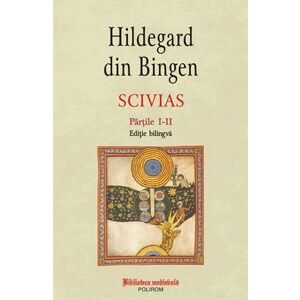 Scivias - Volumul I | Hildegard von Bingen imagine