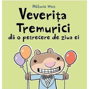 Veverita Tremurici - Da o petrecere de ziua ei | Melanie Watt imagine
