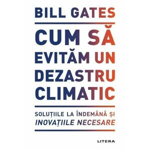 Cum sa evitam un dezastru climatic | Bill Gates imagine