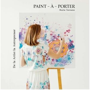 Paint-a-Porter | Maria Tureanu imagine