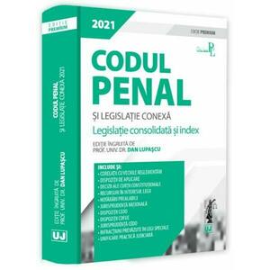 Codul penal si legislatie conexa 2021. Editie PREMIUM imagine
