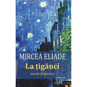 La tiganci | Mircea Eliade imagine