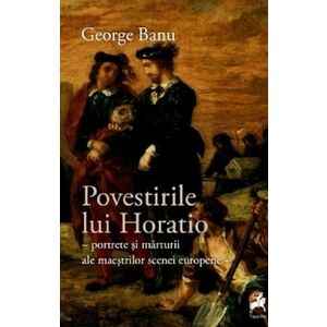 Povestirile lui Horatio | George Banu imagine