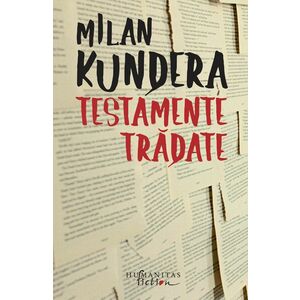 Testamente tradate | Milan Kundera imagine