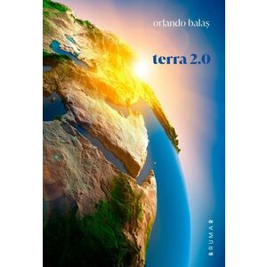 Terra 2.0 | Orlando Balas imagine