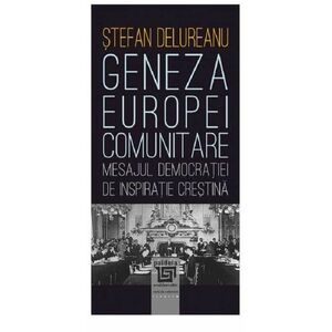 Geneza Europei comunitare | Stefan Delureanu imagine