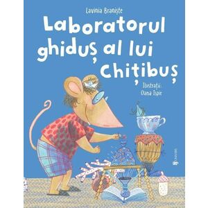 Laboratorul ghidus al lui Chitibus | Lavinia Braniste imagine