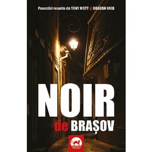 Noir de Brasov | Bogdan Hrib, Tony Mott imagine