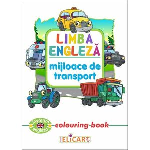 Limba engleza - Mijloace de transport (colouring book) | imagine