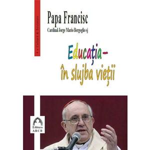 Educatia – in slujba vietii | Papa Francisc imagine